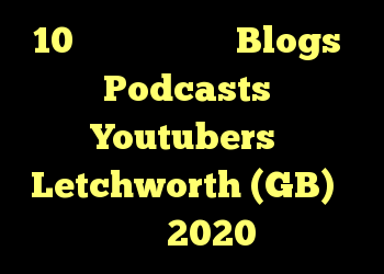 10 اثر گذار برتر ، Blogs ، Podcasts و Youtubers در Letchworth (GB) در سال 2020