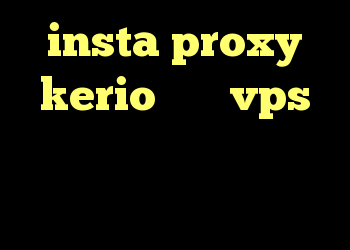 insta proxy kerio سرور vps کانکشن فیلتر شکن فیلتر ضد هارمونیک