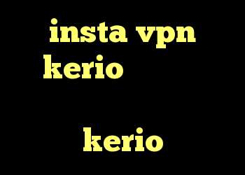 insta vpn kerio کریو کریو موبایل کانکشن رایگان kerio