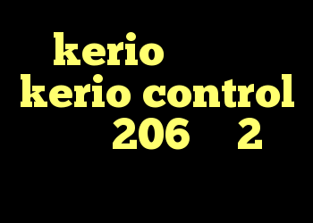 kerio فروش شرح kerio control خرید 206 وی 2 دانلود کانکشن جدید