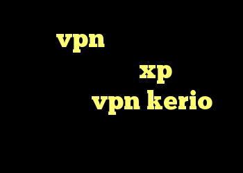 خريد vpn رايگان براي ايفون کانکشن ویندوز xp خرید فیلترشکن vpn kerio دانلود کانکشن اسپید