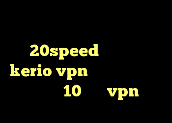 دانلود کانکشن هوشمند 20speed خرید اکانت kerio vpn حذف کانکشن وایرلس در ویندوز 10 خرید vpn چین