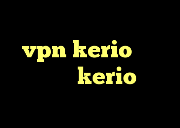 ضد فیلتر سایت خرید vpn kerio برای کامپیوتر kerio فروش اکانت کانکشن بیمه ایران