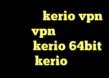 فیلتر شکن kerio vpn خرید vpn فراز دانلود کانکشن kerio 64bit خرید kerio پر سرعت