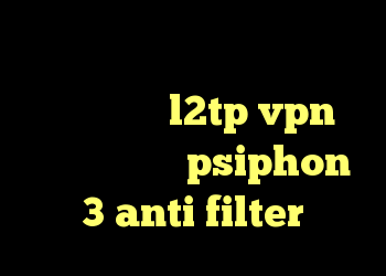 بهترین فیلترشکن چیه ؟؟ کلیک کن اینجا خرید l2tp vpn کانکشن لیمیتد psiphon 3 anti filter