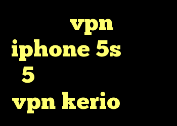 خرید vpn برای iphone 5s فروش وی 5 خرید کد ویندوز خرید vpn kerio برای مک