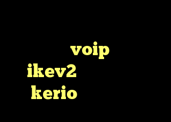دانلود کانکشن سیسکو برای بلک بری خرید گیت وی voip خرید اکانت ikev2 برای ویندوزفون kerio دانلود رایگان
