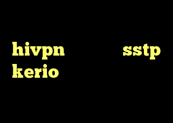 دانلود کانکشن هوشمند hivpn فروش اکانت sstp kerio فایروال دانلود کانکشن تونل پلاس برای اندروید