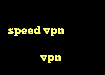 دانلود کانکشن هوشمند speed vpn کانکشن تونل برای اندروید کریو رایگان روزانه خرید vpn رایگان