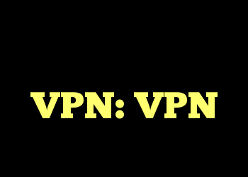 سؤال درباره کار VPN: VPN سؤال درباره کار VPN: VPN