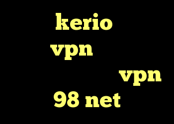 فروش kerio پرسرعت خرید vpn یک هفته ای کانکشن شباب خرید vpn 98 net