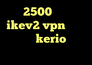 کریو 2500 تومان خرید  ikev2 vpn کانکشن سیسکو مک kerio دانلود نرم افزار