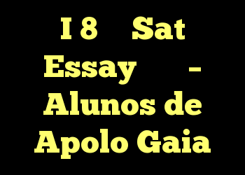 I 8 در Sat Essay کردم – Alunos de Apolo Gaia