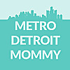  Metro Detroit Mommy | راهنمای سرگرمی خانوادگی برای جنوب شرقی میشیگان 