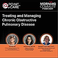 Morning Commute Podcast: Treating and Managing COPD