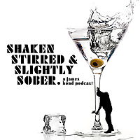 Shaken Stirred and Lightly Sober: A James Bond Podcast