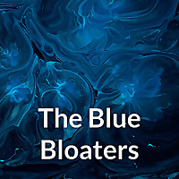 The Blue Bloators