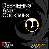 Debriefing and Cocktails: A James Bond Podcast