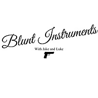 Blunt Instruments