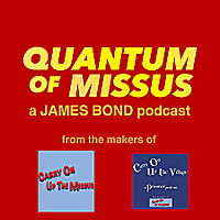 A James Bond 007 Podcast: Quantum Of Missus