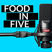 Food In Five Podcast