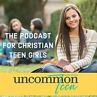  UncommonTEEN | پادکست برای دختران نوجوان مسیحی 