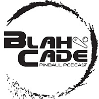  BlahCade Pinball Podcast 