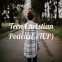  Teen Christian Podcast (TCP) 