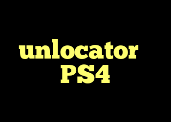 unlocator در PS4؟