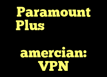 Paramount Plus ایالات متحده بدون کارت اعتباری amercian: VPN