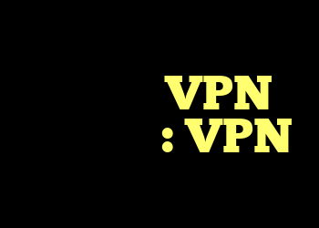 همه چیز با VPN ها اشتباه است: VPN همه چیز با VPN ها اشتباه است: VPN