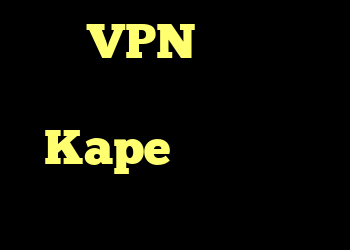 آیا VPN به من کمک می کند؟ و آیا تکنولوژی Kape همه چیز را خراب می کند؟